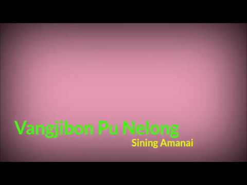 Vangjibon Pu Nelong   Sining Amanai  Karbi New Song
