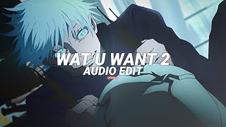 Wat U Want 2 (Prod. Sky) - Yeat [Edit Audio]