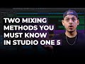 The Two Mixing Methods That You MUST KNOW in Studio One