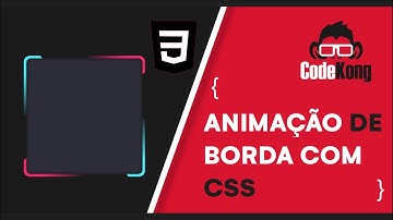 Animação de Borda usando CSS - Code Kong
