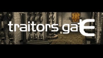 Traitors Gate - Video Game 