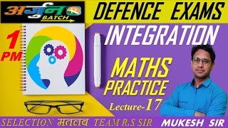 Maths Integration Practice #17 | AIRFORCE | NAVY | NDA | Defence Exams | Mukesh Sir