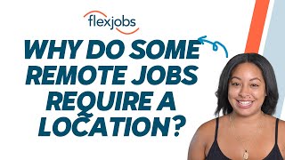 Why Do Some Remote Jobs Require a Location