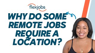 Why Do Some Remote Jobs Require a Location?