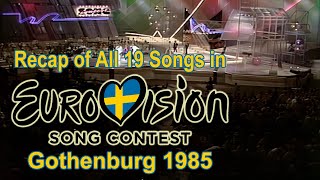 Recap of All 19 Songs in Eurovision Song Contest 1985