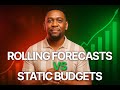 Rolling Forecasts vs Static Budgets Explained (Pros &amp; Cons)