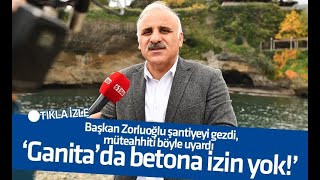 Trabzonda Ganitada Betona Izin Yok Başkan Zorluoğlu Şantiyeyi Gezdi Müteahhiti Böyle Uyardı