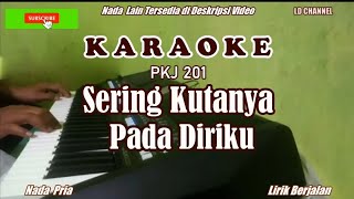PKJ 201 || Sering Kutanya Pada Diriku|| Karaoke (Lengkap Lirik Berjalan)