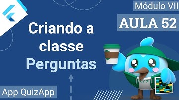 #52 - App QuizApp - Criando uma classe de Perguntas - Curso de Flutter e Dart