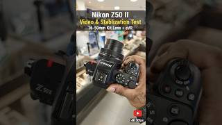 Nikon Z50 II Video & Stabilization Test with16-50mm Kit Lens   eVR