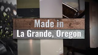 Made in La Grande Oregon