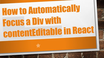 How to Automatically Focus a Div with contentEditable in React