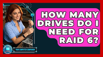 How Many Drives Do I Need For RAID 6? - Your Computer Companion