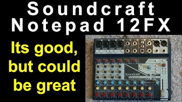 Soundcraft Notepad 12FX - Points of improvement