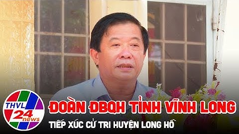 Đoàn ĐBQH tỉnh Vĩnh Long tiếp xúc cử tri huyện Long Hồ