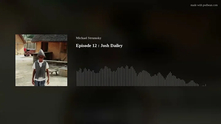 Episode 12 : Josh Dailey