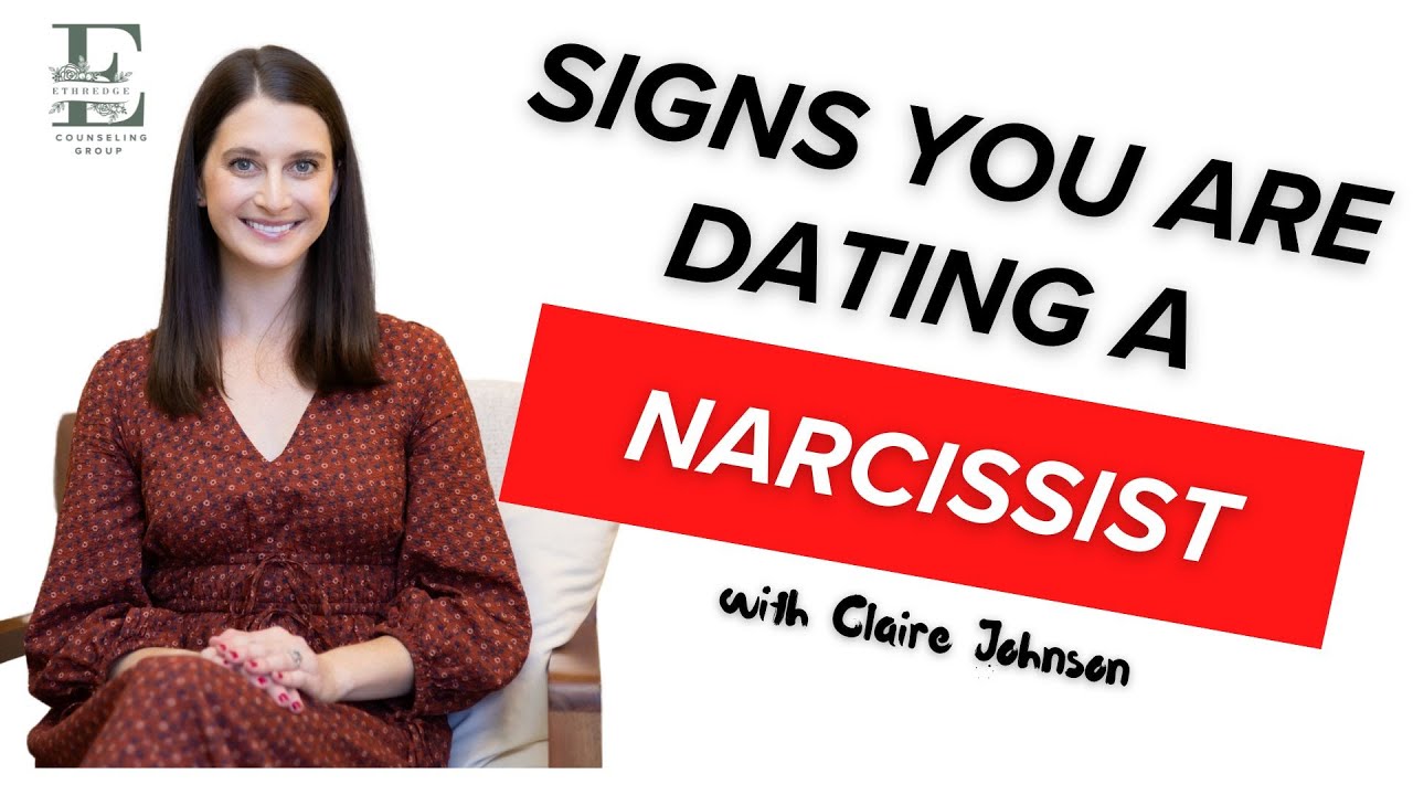 Signs you are dating a Narcissist - Ethredge Counseling Group - YouTube