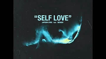 Jayson Lyric - Self Love (Lyric Video) ft. Nevaeh
