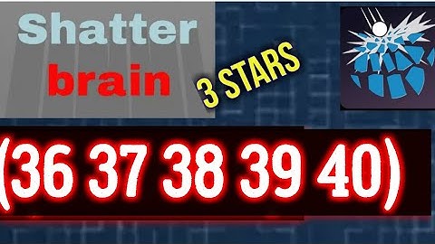 Shatterbrain Level 36 37 38 39 40 All 3 stars Solution Android iOS