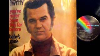 You've Never Been This Far Before , Conway Twitty , 1973 chords