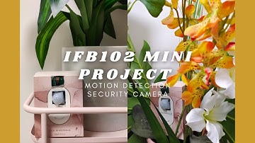 IFB102 Mini Project - Motion Detection Security Camera