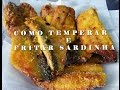 COMO TEMPERAR E FRITAR SARDINHA