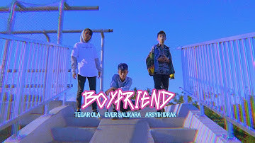 Ever Salikara - BOYFRIEND Ft. Tegar Ola x Arsyih Idrak (OFFICIAL MUSIC VIDEO)