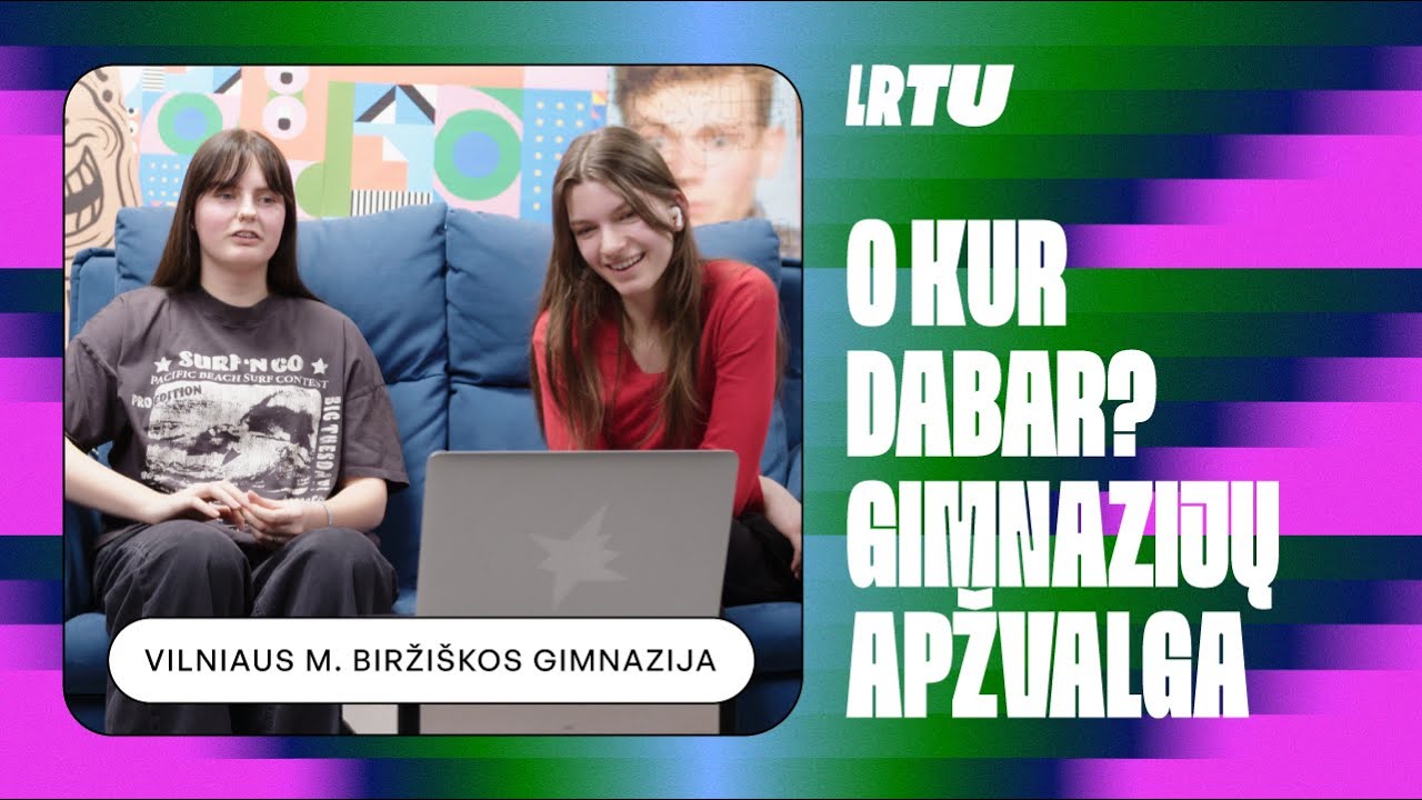 O KUR DABAR? Gimnazijų apžvalga📍 Vilniaus M. Biržiškos gimnazija | LRTU