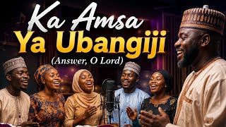 Ka Amsa Ya Ubangiji (Answer, O Lord) with Lyrics || English Translation 