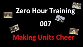 Zero Hour Training 007 - Making Units Cheer