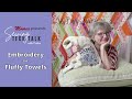 Embroidery on fluffy towels  sewing tech talk with cathy stt