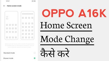 OPPO A16K How To Change Home Screen Mode