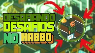 DESAFIANDO DESAFIOS NO HABBO HOTEL