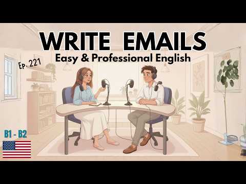 How to Write Professional Emails at Work | Real Life English Practice | English podcast