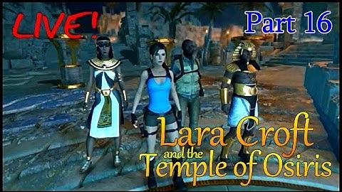 Lara Croft and the Temple of Osiris ~ 4 Player co-op (part16) [Challenges] [LIVE]