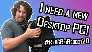 #ROGRigReboot20 Contest Entry - I need a new PC, help me Linus! (BC Canada)