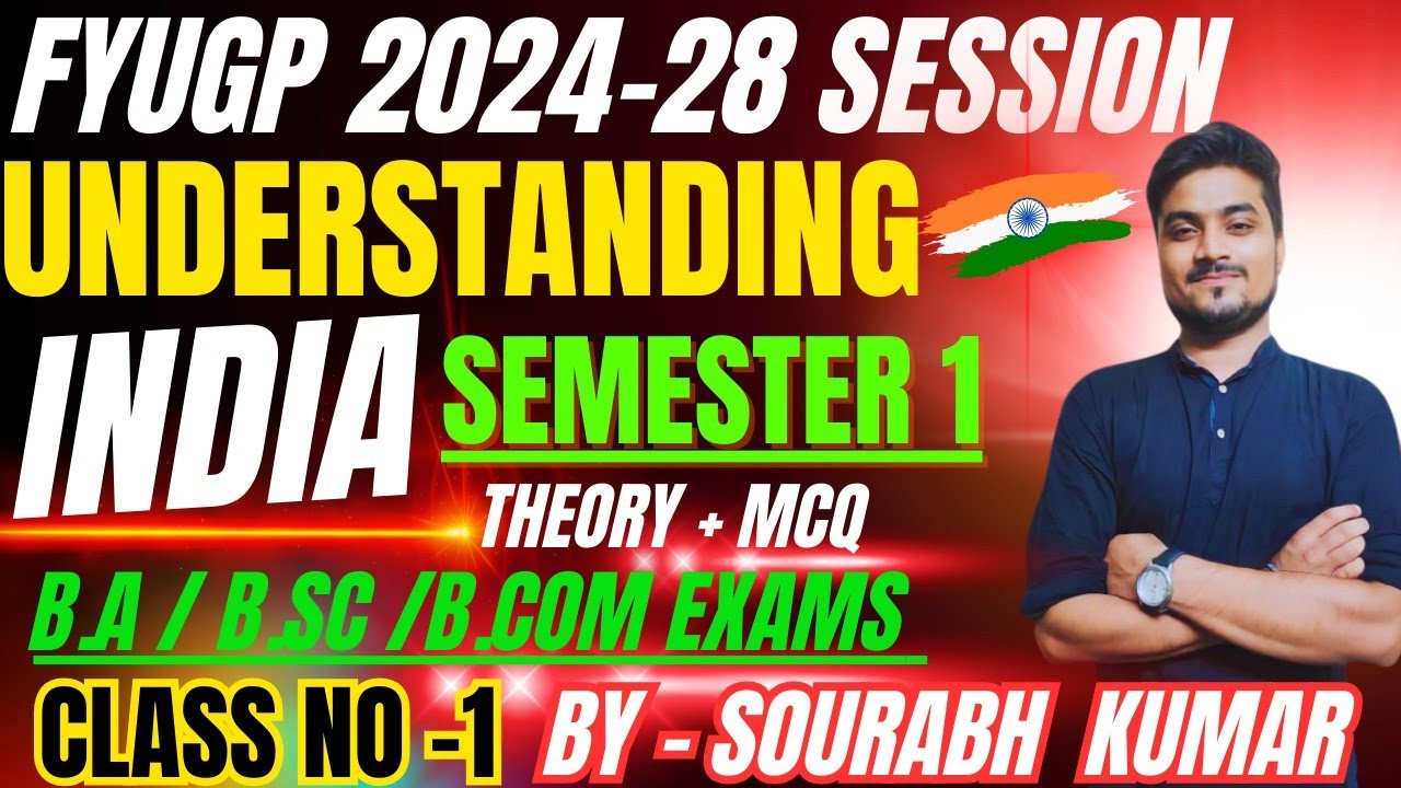 Semester 1 understanding India lecture no -1 2024-28 Session 📃 Theory + vvi MCQ  B.a / B.sc /B.com