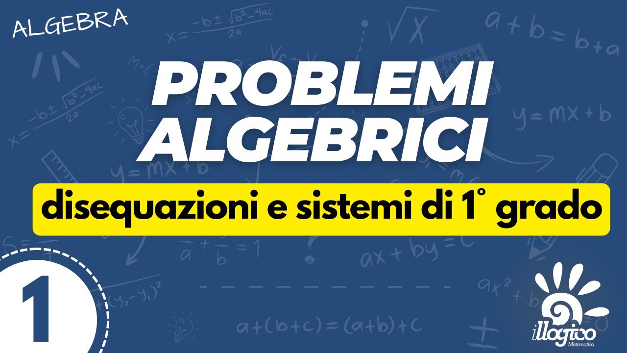 Problemi algebrici - disequazioni di 1° grado - 1