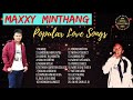 Maxxy Minthang • Love Songs Collection • @maxxyminthangofficial9  ♥️ Lungdeinu kom laitol lengdin Mp3 Song