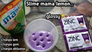 Cara membuat slime dari mama lemon dan shampo zinc tanpa lem apapun tanpa gom tanpa aktivator