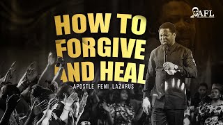 HOW TO FORGIVE AND HEAL