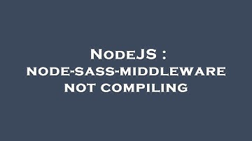 NodeJS : node-sass-middleware not compiling
