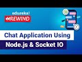 Real-time Chat Application Using Node.js & Socket IO | Node.js Training | Edureka | Web Dev Rewind-1