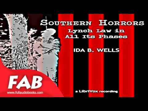Southern Horrors Lynch Law In All Its Phases 전체 오디오북, Ida B. WELLS-BARNETT