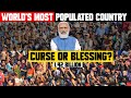 World&#39;s most populated Country | Curse or Blessing?