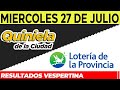 Resultados Quinielas Vespertinas de la Ciudad y Buenos Aires, Miércoles 27 de Julio