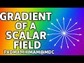 GRADIENT OF A SCALAR FIELD || EASY &amp; TOPPER NOTES