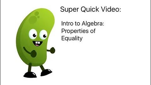 Intro to algebra: Properties of Equality