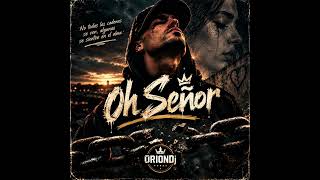 ORIONdj - Oh Señor (Video Oficial) | "No todas las cadenas se ven..."