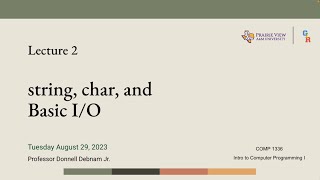 COMP 1336: Lecture 2 (string, char, and basic I/O)